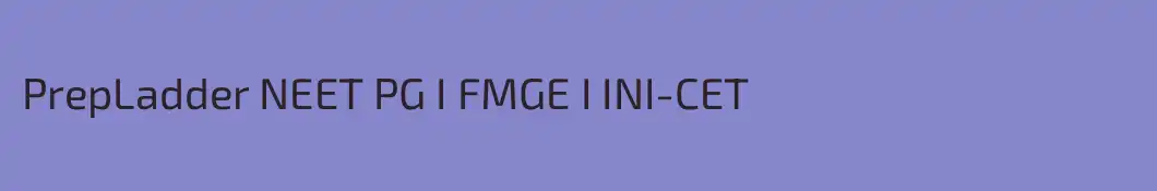 PrepLadder NEET PG I FMGE I INI-CET